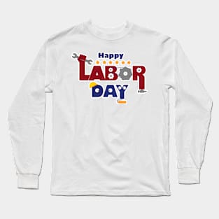 happy labor day Long Sleeve T-Shirt